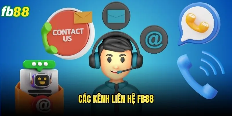 Phương Thức Liên Hệ Fb88 - Kết Nối Nhanh Chóng Với Đội Ngũ Hỗ Trợ 1 Các kênh liên hệ Fb88