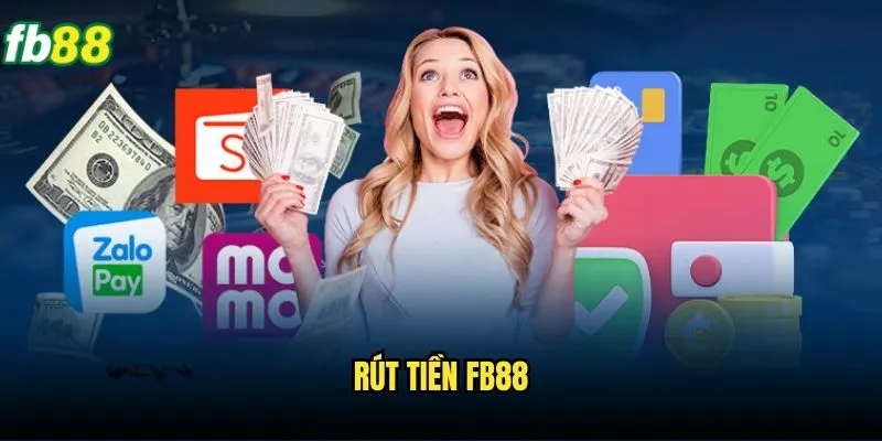 Rút Tiền Fb88 Dễ Dàng - Nhận Thưởng Nhanh Chóng An Toàn 1 Rút Tiền Fb88