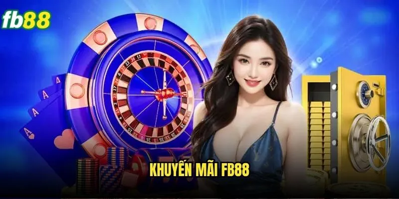 Khuyến Mãi Fb88 Hấp Dẫn - Nhận Thưởng Lớn Mỗi Ngày 1 Khuyến Mãi Fb88