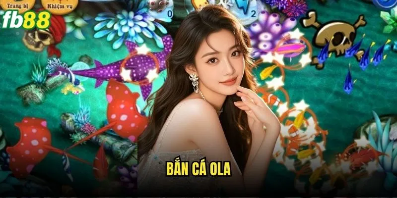 Bắn Cá OLA Fb88 - Nổ Hũ Lớn Với Game Bắn Cá Hấp Dẫn 1 Bắn cá OLA
