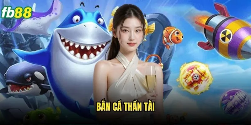 Bắn Cá Thần Tài Fb88 - Game Bắn Cá Thưởng Lớn Nhất 1 Bắn cá thần tài
