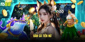 Bắn Cá Tiên Nữ Fb88 - Hành Trình Săn Tiên Đầy Phần Thưởng 7 Bắn cá tiên nữ