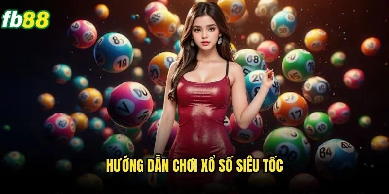 Xổ Số Siêu Tốc Fb88 - Kết Quả Nhanh Trúng Thưởng Ngay 3 Hướng dẫn chơi xổ số siêu tốc