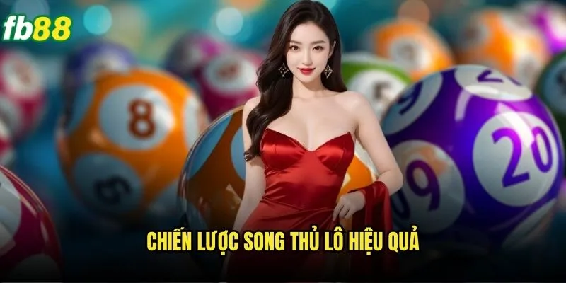 Chiến lược song thủ lô hiệu quả