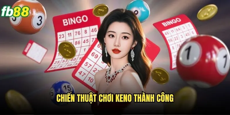 Chiến thuật chơi Keno thành công